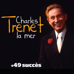 收聽Charles Trenet的La mer歌詞歌曲
