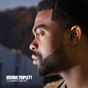 ดาวน์โหลดและฟังเพลง Commitment พร้อมเนื้อเพลงจาก Joshua Triplett
