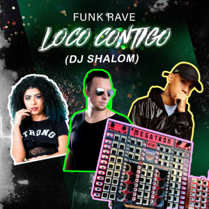 Dengarkan Funkrave Loco Contigo (Explicit) lagu dari DJ Shalom dengan lirik