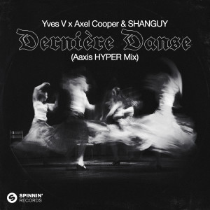 收聽Yves V的Dernière Danse (Aaxis HYPER Mix)歌詞歌曲