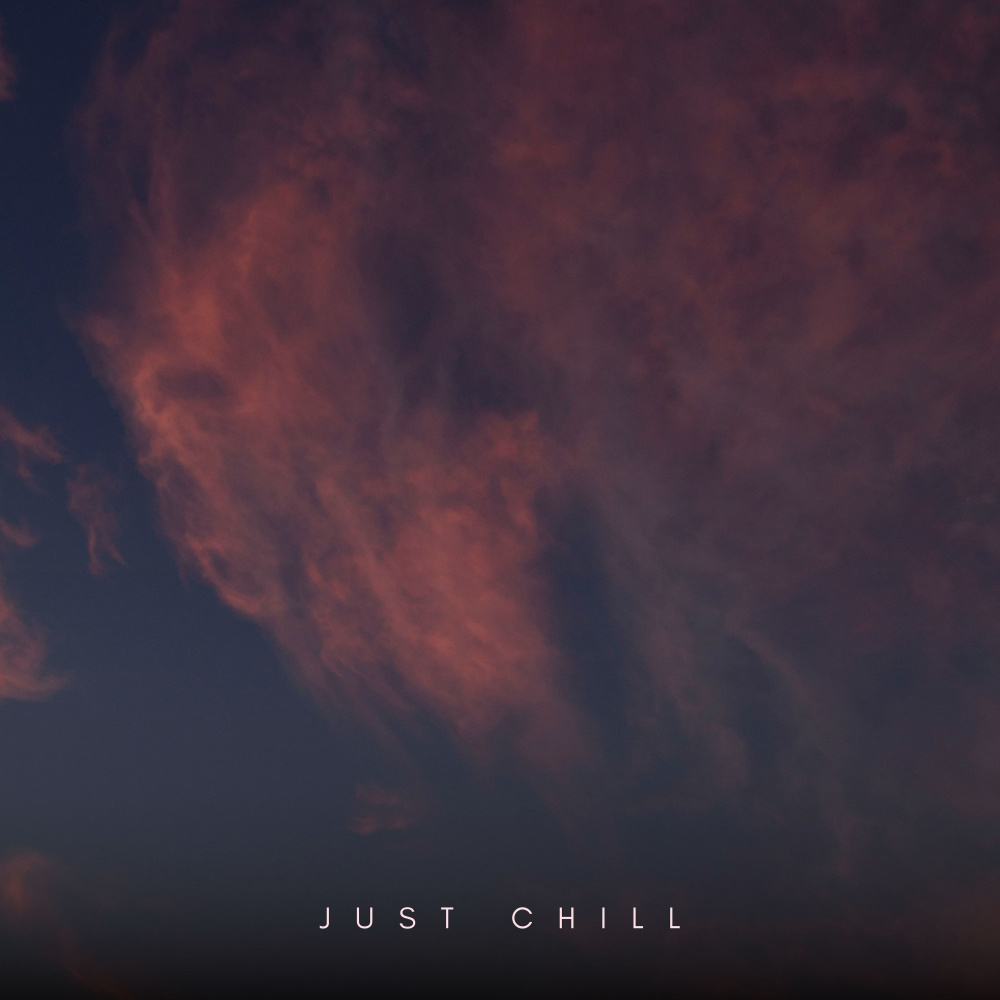 just chill