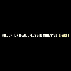 Listen to Full Option (Explicit) song with lyrics from Lhake1