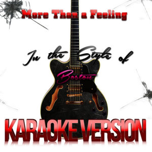 收聽Karaoke - Ameritz的More Than a Feeling (In the Style of Boston) [Karaoke Version]歌詞歌曲