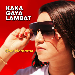 Listen to Kaka Gaya Lambat song with lyrics from Ona Hetharua