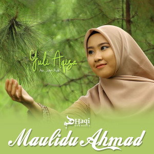 收听Yuli Aqisa的Maulidu Ahmad歌词歌曲