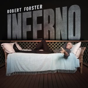 ดาวน์โหลดและฟังเพลง Inferno (Brisbane in Summer) พร้อมเนื้อเพลงจาก Robert Forster