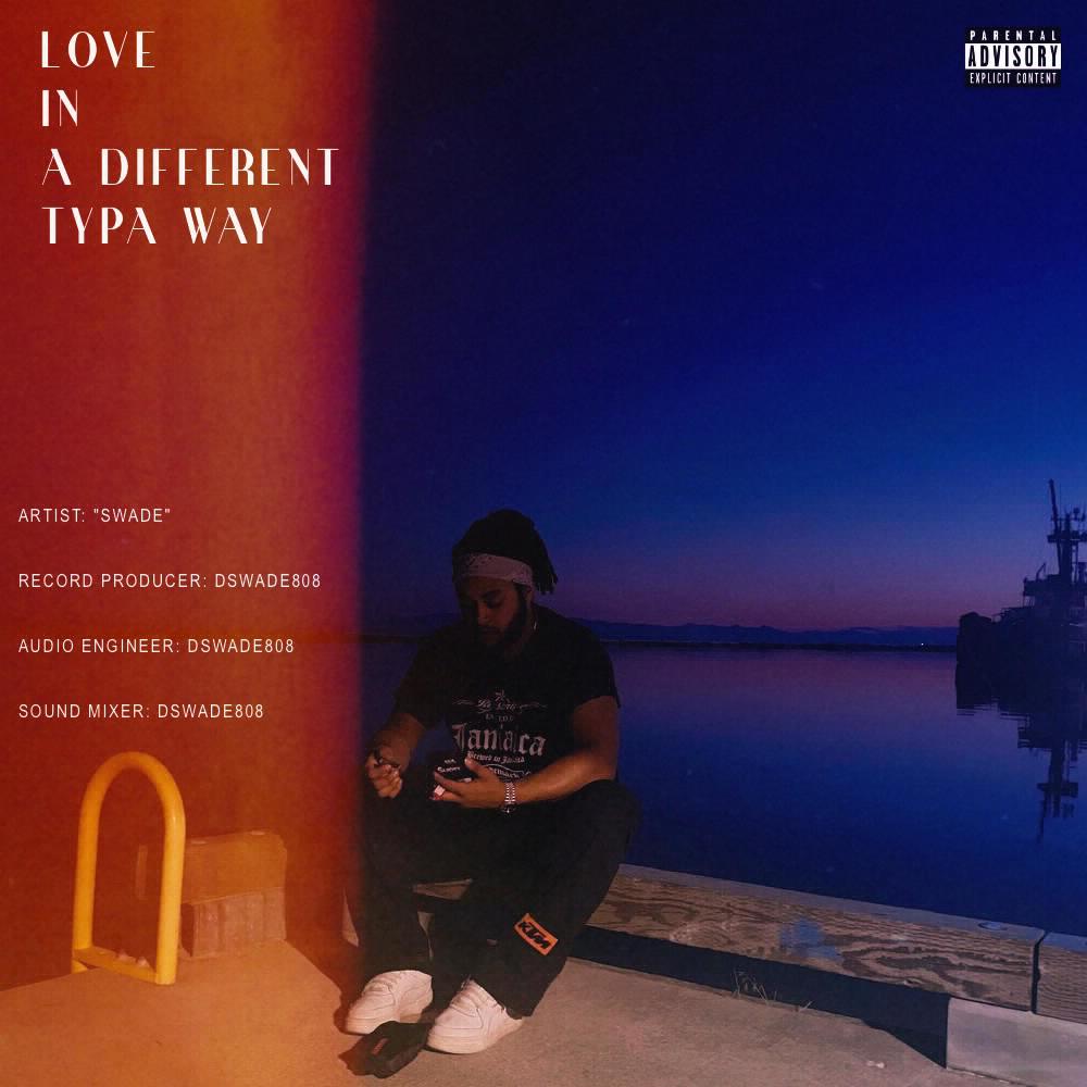 Love in A Different Typa Way (Explicit)