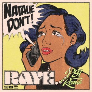 ดาวน์โหลดและฟังเพลง Natalie Don't (PS1 Remix) พร้อมเนื้อเพลงจาก Raye