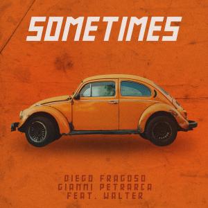 Listen to Sometimes song with lyrics from Diego Fragoso