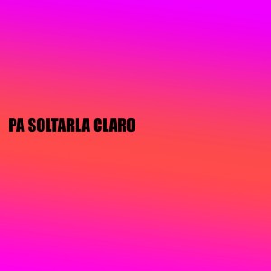 Rocka Way的专辑Pa Soltarla Claro