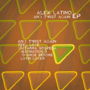 อัลบัม And Twist Again EP ศิลปิน Alex Latino