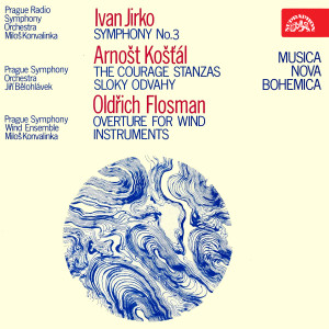 Prague Symphony Orchestra的專輯Ivan Jirko: Symphony No. 3 - Arnošt Košťál: The Courage Stanzas - Oldřich Flosman: Ouverture for Wind Instruments
