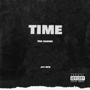 อัลบัม TIME (FED BABIES) (Explicit) ศิลปิน Jay BPK