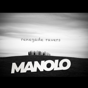 Dengarkan Renegade Ravers lagu dari Manolo dengan lirik