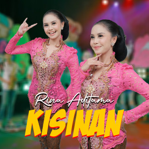 Dengarkan KISINAN lagu dari Rina Aditama dengan lirik