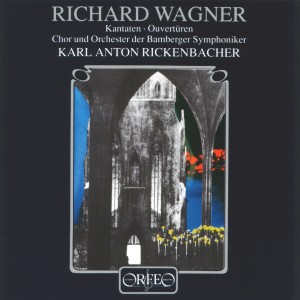 อัลบัม Wagner: Kantaten & Ouvertüren ศิลปิน Karl Anton Rickenbacher