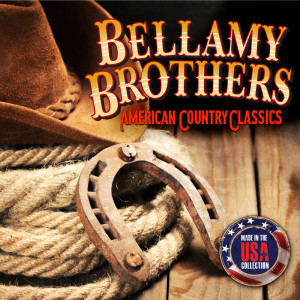 อัลบัม American Country Classics (Made In The USA Collection) (Live) ศิลปิน The Bellamy Brothers