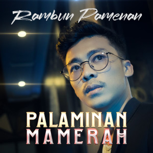 Dengarkan Palaminan Mamerah lagu dari Rambun Pamenan dengan lirik