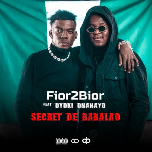 Listen to Secret de Babalao (Explicit) song with lyrics from Fior 2 Bior