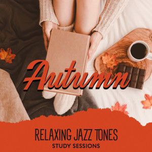 Album Autumn Relaxing Jazz Tones (Study Sessions, Calm Reflections) oleh Jazz for Study Music Academy