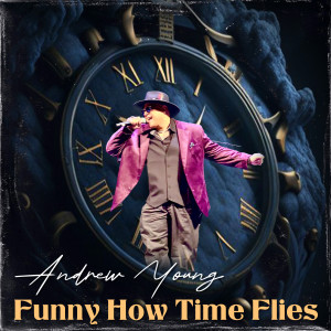 Andrew Young的專輯Funny How Time Flies