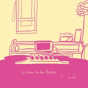 Album Listen to the Radio oleh Moe