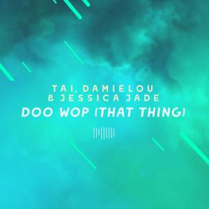 ดาวน์โหลดและฟังเพลง Doo Wop (That Thing) [The ShareSpace Australia 2017] พร้อมเนื้อเพลงจาก TAI