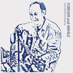 Listen to Forever & Awhile (feat. Rosie Langley, Sam Kennedy & Charlie Fowler) song with lyrics from Paul Rainford Dockerty