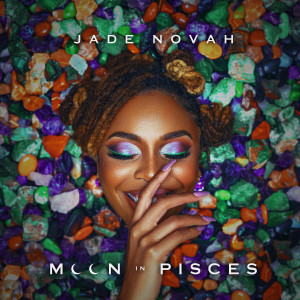 Jade Novah的專輯Moon in Pisces (Explicit)