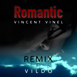 收听Vincent Vinel的Romantic (Vildo Remix)歌词歌曲