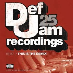 อัลบัม Def Jam 25, Vol. 12 - This Is The Remix ศิลปิน Various Artists
