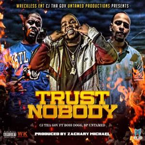 Trust Nobody (feat. BP Untamed & Boss Dogg) (Explicit) dari CJ THA GOV
