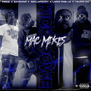 อัลบัม KICC DOWE (feat. ZAYBANG, PREZI, 32CLAPSHXT, LSMG ROB LO & YOUNG GO) (Explicit) ศิลปิน Mac Mikes