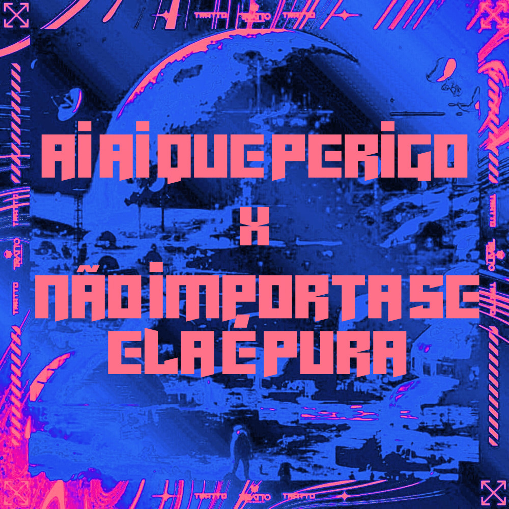 Ai Ai Que Perigo X Não Importa Se Ela É Puta (feat. MC Fahah & MC Nandinho) (Explicit)