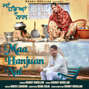 Album Maa Hanjuan Nal from Bobby Bhullar