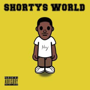 Shorty的專輯Shortys World (Explicit)