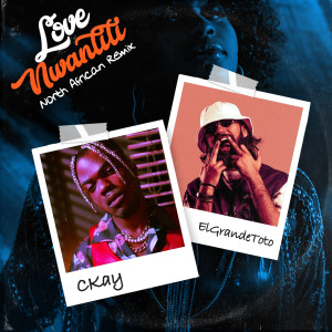 CKAY的專輯love nwantiti (feat. ElGrande Toto) [North African Remix]
