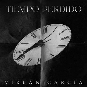 Virlan Garcia的專輯Tiempo Perdido