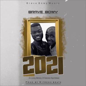 ดาวน์โหลดและฟังเพลง 2021 (Explicit) พร้อมเนื้อเพลงจาก Brave Bowy