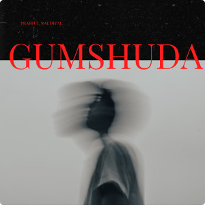 Album Gumshuda from Prafful Naudiyal