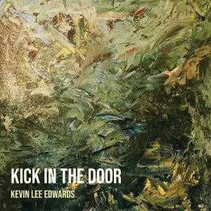 收听Kevin Lee Edwards的Kick in the Door歌词歌曲