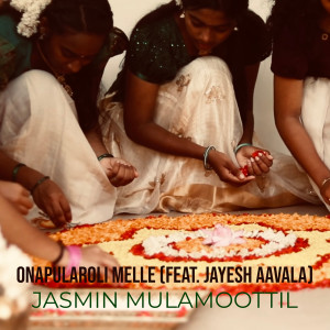 Listen to Onapularoli Melle song with lyrics from Jasmin Mulamoottil