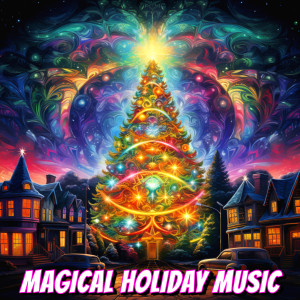 Children’s Christmas的專輯Magical Holiday Music