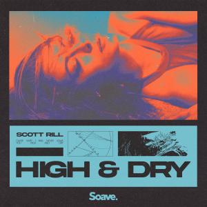收聽Scott Rill的High & Dry歌詞歌曲