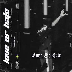 Listen to Love Or Hate (Explicit) song with lyrics from Astaad