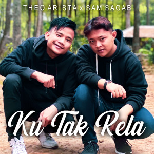 Dengarkan Ku Tak Rela lagu dari Theo Arista dengan lirik