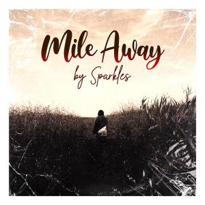 收聽Sparkles的Mile Away (Explicit)歌詞歌曲