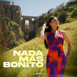 ดาวน์โหลดและฟังเพลง Nada Más Bonito พร้อมเนื้อเพลงจาก Paula Díez