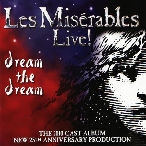 อัลบัม Les Misérables Live! (2010 London Cast Recording) ศิลปิน Les Misérables Live! 2010 Cast