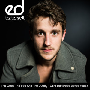 Dengarkan The Good, the Bad and the Dubby (Defoe Remix) (Explicit) (Defoe Remix|Explicit) lagu dari Ed Tattersall dengan lirik